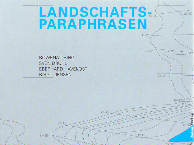  Dirk Steimann (Hg.): Landschafts- Paraphrasen: Dring - Drühl- Havekost - Jensen. Salon Verlag, Köln 2006, Hardcover, 88 S. (deutsch / englisch) 