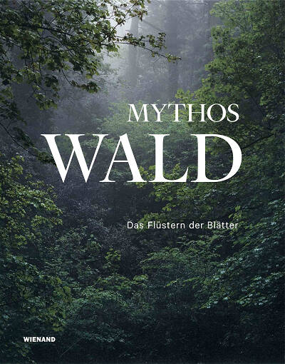 Lisa Felicitas Mattheis für Siftung Henri und Eske Nannen (Ed.): Mythos Wald. Wienand Verlag Köln 2022, 176 p., Hardcover 