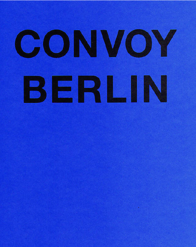 Biksady Galeria (Hg.): Convoy Berlin, Budapest 2012, 72 S., Hardcover (englisch/ungarisch)