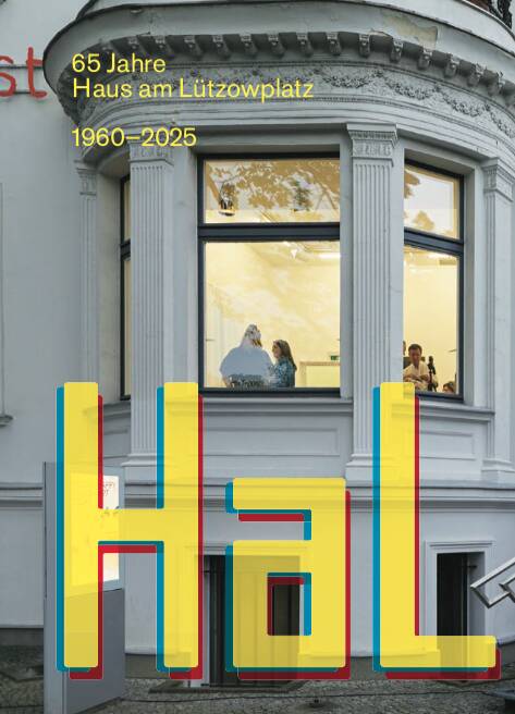 Marc Wellmann (Ed.): 65 Jahre Haus am Lützowplatz. 1960–2025, Berlin 2025, 328 p., Paperback