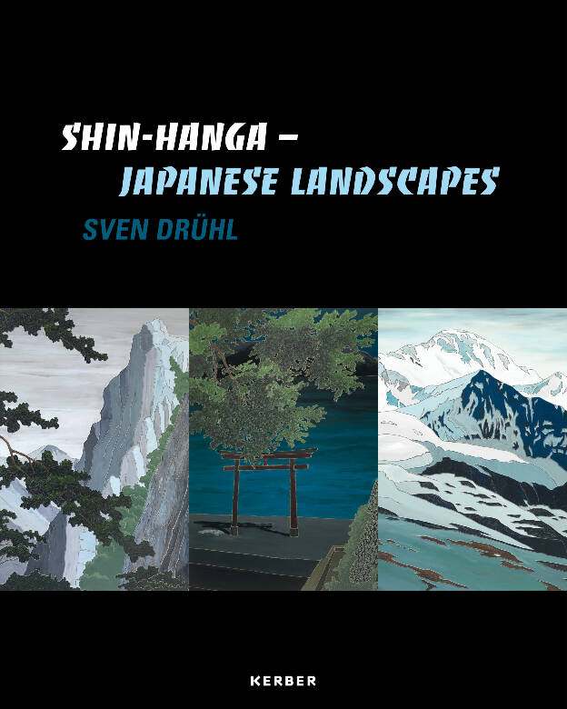 Sven Drühl: Shin-Hanga - Japanese Landscapes  Rasmus Kleine / Wolfgang Zeigerer (Ed.), Kerber Verlag Bielefeld, 2015, 136 p., Hardcover, Texts: Rasmus Kleine / Peter Kruska (english/japanese/german) 