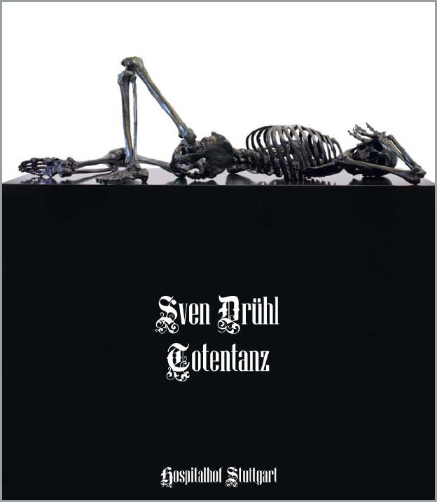 Sven Drühl - Totentanz. Bilder und Skulpturen, Helmut A. Müller (Ed.), Druckverlag Kettler, Bönen 2012, 48 p., Hardcover, Texts: Sven Drühl, Helmut A. Müller 